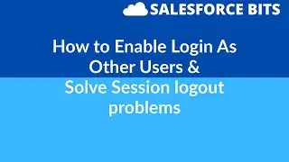 How to Enable LoginAs Other Users and Solve Session logout Problems