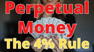 Perpetual Money!  The 4 Percent Rule Means Freedom!