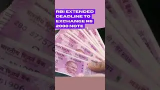 RBI Extended Deadline to Exchange Rs 2000 Note
