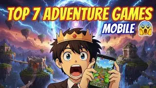 Aise Adventure Games Tumne Kabhi Nahi Dekhe 😱 | Top 7 Mobile Games