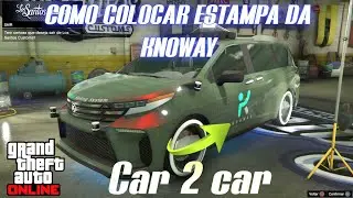 *NEW* CAR 2 CAR  COMO FAZER O CARRO DA GOOGLE MOD ( karin vivanite)E COLOCAR ESTAMPA KNOWAY