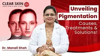 What Is Pigmentation? | Causes & Solutions Of Pigmentation | Pigmentation Treatment | ClearSkin Pune