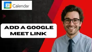 How to Add a Google Meet link on Google Calendar (full guide)