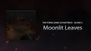Moonlit Leaves | The Forge OST Island 2