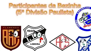 Participantes da Bezinha (5&ordf; Divis&atilde;o Paulista)