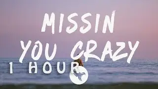 Russ - Missin You Crazy (Lyrics)| 1 HOUR