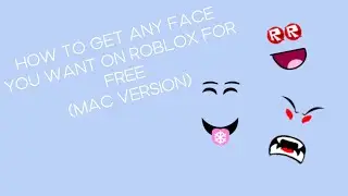 How To Get ANY Face On Roblox For FREE On Mac! (2022)