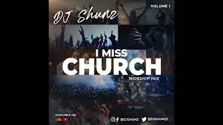 I Miss Church | 2020 Worship Mix | Volume 1