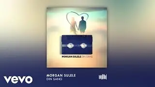 Morgan Sulele - Din sang