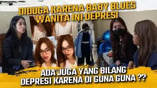 DI DUGA KARENA BABY BLUES WANITA INI DEPRESI ?? ADA JUGA YANG BILANG DEPRESI KARENA DI GUNA GUNA ??
