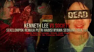 KASUS KENNETH LEE | 8 REMAJA PUTRI HABISI NYAWA SEORANG PRIA GELANDANGAN | #Babapcrimestories EPS 21