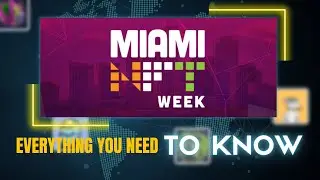 Miami NFT Week - Everything you need to know