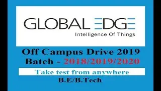 GlobalEdge Off Campus Drive 2019 | B.E/B.Tech | 2018/2019/2020 batch