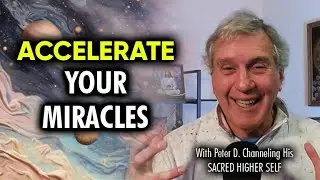The Secret to Rapid Healing: The Path to Self-Love | With Peter D. Channeling His Sacred Higher Self
