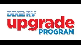 Dixie RV UPGRADE Program