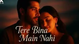 🎵 Tere Bina Main Nahi &ndash; Official Romantic Song | Original Feel | Soul Connection Vibes