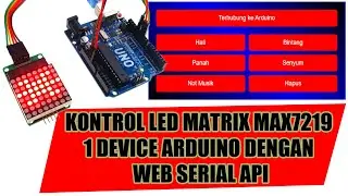 Web Serial API + Arduino : Kontrol Input Simbol LED Matrix Max7219 (HTML + Javascript + CSS + C++)