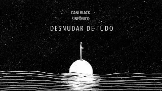 Dani Black - Desnudar de tudo (Sinf&ocirc;nico)