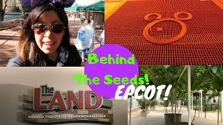 Epcot | The Land: Behind The Seeds Tour!