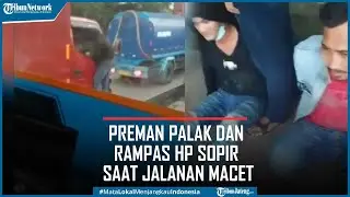 Aksi Preman Palak dan Rampas HP Sopir Saat Jalanan Macet Terekam Kamera