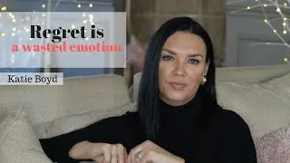 Regret is a wasted emotion - Katie Boyd