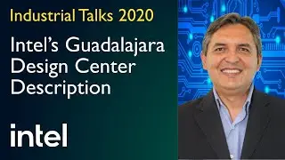 Industrial Talks 2020 - Intel, Mexico - Jes&uacute;s Palomino Echartea - July 22, 2020