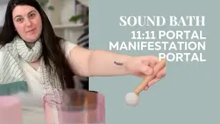 1111 Portal Sound Bath | Manifestation Meditation for Alignment & Intuition