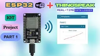 ESP32 IoT Project: ThingSpeak Data Logging Made Easy