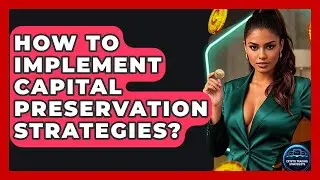 How To Implement Capital Preservation Strategies? - Crypto Trading Strategists