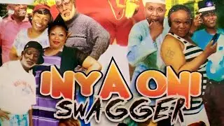 Inya Oni Swagger Part-1..CalabashMovieMusic