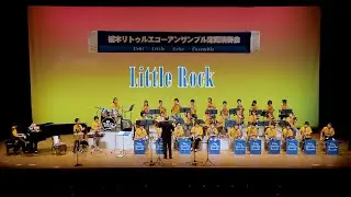 Little Rock by Ueki Little Echo Ensemble：The 35th Anniversary Concert 2021