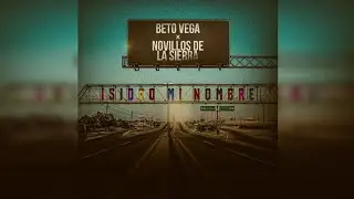 Isidro Mi Nombre - Beto Vega Ft Novillos De La Sierra