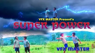 SUPER POWER II VFX MASTER II #VFXMASYER