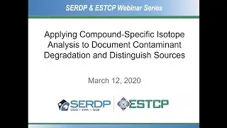 Applying Compound Specific Isotope Analysis to Document Contaminant Degradation and Distinguish Sour