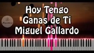 Miguel Gallardo - Hoy Tengo Ganas de Ti Piano Cover