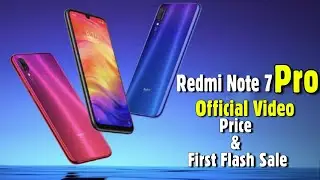 Redmi note 7 pro official video with Price & First Flash Sale