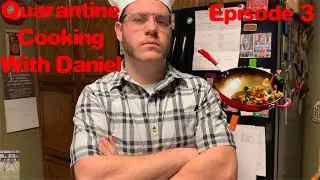 Quarantine Cooking With Daniel | Episode 3 | STIR FRY | SEASON 1 FINALE!