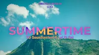 KD Soundsystem & Lei Di Dai - Summertime (Official Music Video)