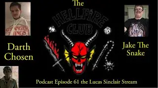The Hellfire Club Podcast Episode 61 the Lucas Sinclair Stream