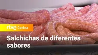 Salchichas de sabores - Aqu&iacute; la Tierra | RTVE Cocina