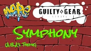 Guilty Gear Strive - Symphony [Karaoke]