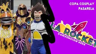 La Rocket 2024 - Copa Cosplay Pasarela ( Video 4k )