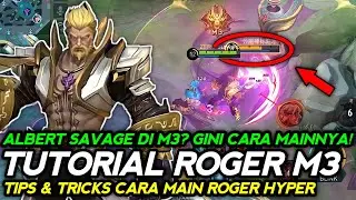 ALBERTTT SAVAGE DI M3? GINI CARA MAINNYA! | TUTORIAL ROGER M3 | TIPS & TRICKS CARA MAIN ROGER HYPER