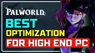 PALWORLD: Best OPTIMIZATION GUIDE for High-End PC || BEST PC Settings for PALWORLD || BOOST FPS✅