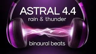 Astral Projection with Binaural Beats - Deep Theta Waves - Rain and Thunder