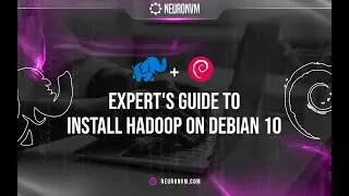 The Expert's Guide to Install Hadoop On Debian 10