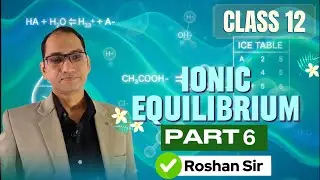 Ionic Equilibrium 🤯- Part 6 | Class 12 | Physical Chemistry 🧪|