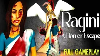 RAGINI : A THIRSTY SOUL Android (Full Gameplay) RAGINI A HORROR ESCAPE