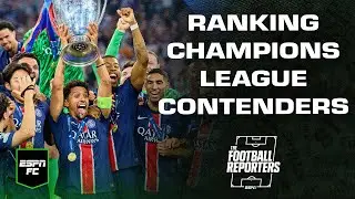 Champions League contenders RANKED 🥇 Where do PSG, Arsenal and Liverpool rank? | ESPN FC