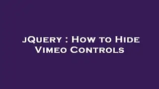 jQuery : How to Hide Vimeo Controls